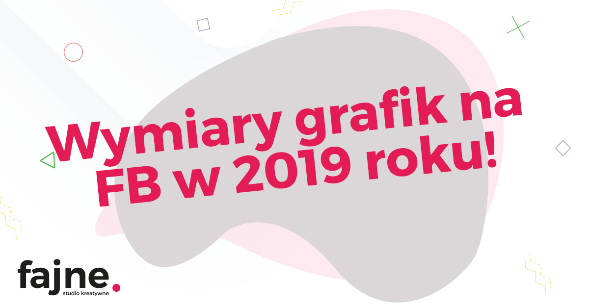 Wymiary grafik na Facebooku w 2019 roku 1 - Fajne studio kreatywne