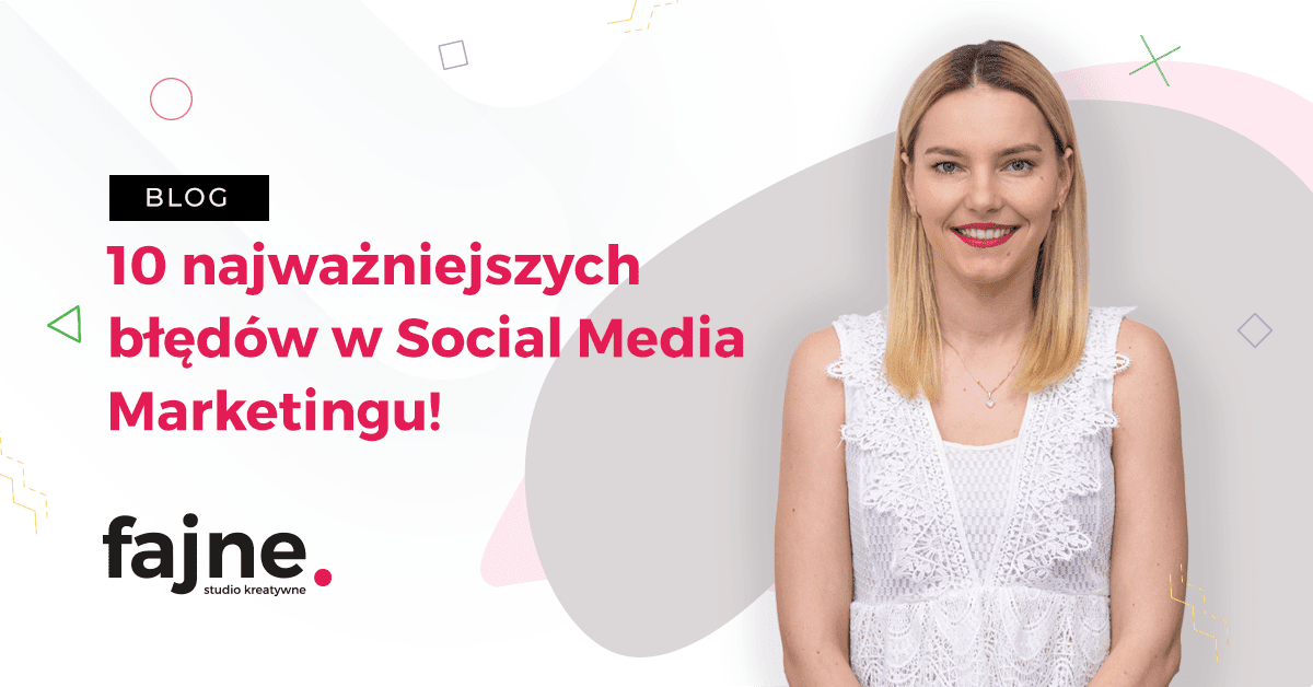 10 błędów w Social Media marketingu 1 - Fajne studio kreatywne