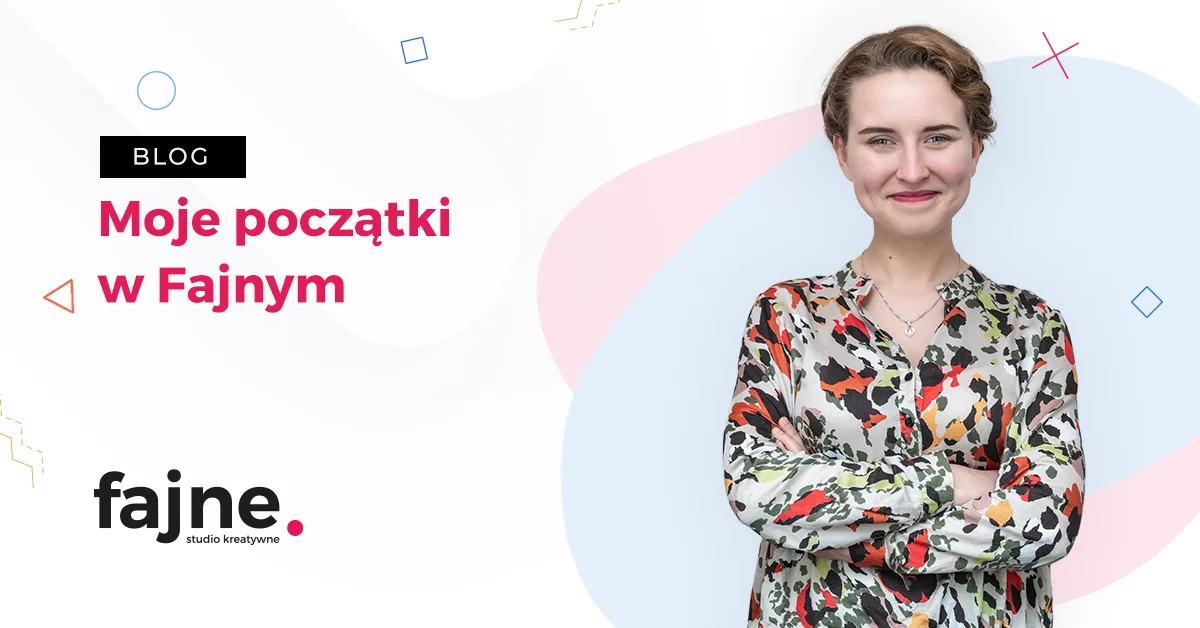 Moje początki w Fajnym