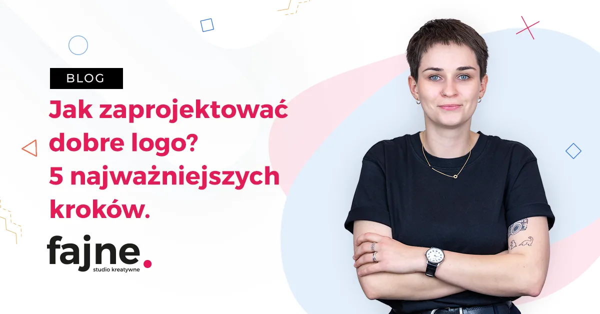 Jak zaprojektować dobre logo - 5 najważniejszych kroków 1 - Fajne studio kreatywne
